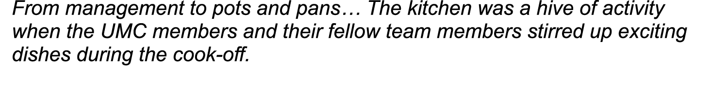 From management to pots and pans  The kitchen was a hive of activity when the UMC members and their fellow team membe   