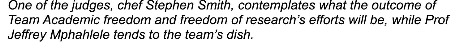 One of the judges, chef Stephen Smith, contemplates what the outcome of Team Academic freedom and freedom of research   