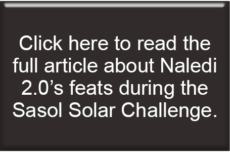 Click here to read the full article about Naledi 2 0 s feats during the Sasol Solar Challenge 