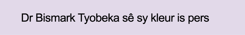 Dr Bismark Tyobeka sê sy kleur is pers