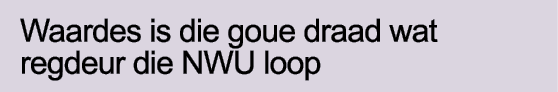 Waardes is die goue draad wat regdeur die NWU loop