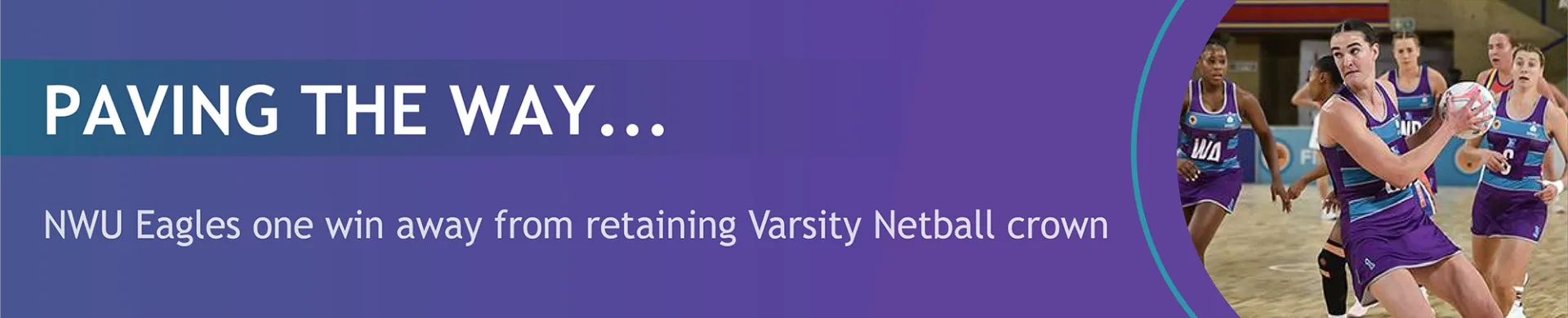 NWU Eagles one win away from retaining Varsity Netball crown